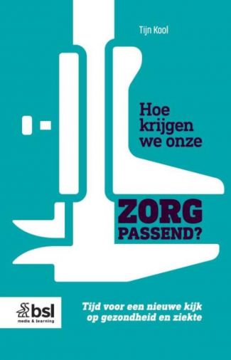 Voorkant - Hoe krijgen we onze zorg passend?